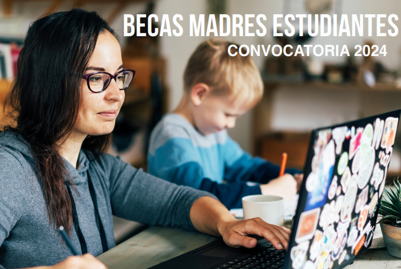 CONVOCATORIA DE BECAS PARA MADRES ESTUDIANTES. Curso 2024-2025